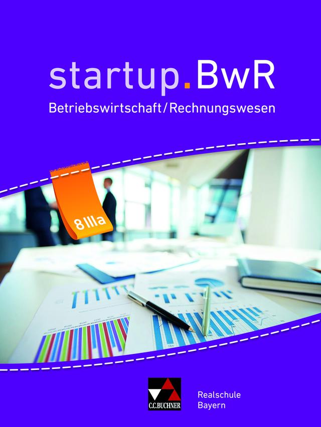 startup.BwR Realschule Bayern / startup.BwR Bayern 8 IIIa