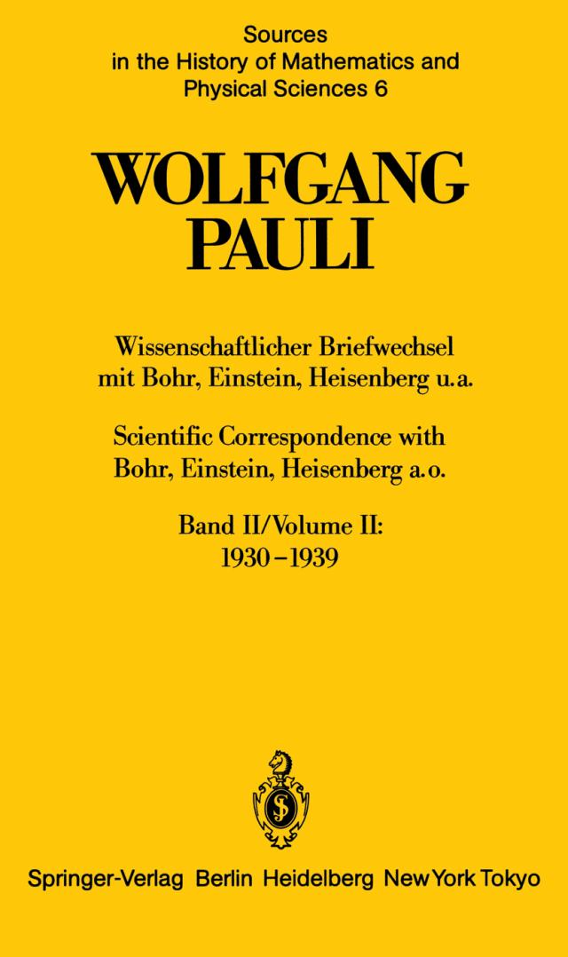 Wissenschaftlicher Briefwechsel mit Bohr, Einstein, Heisenberg u.a. Band II: 1930–1939 / Scientific Correspondence with Bohr, Einstein, Heisenberg a.o. Volume II: 1930–1939
