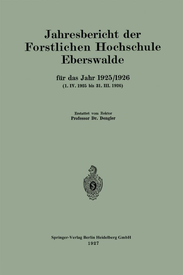 Jahresbericht der Forstlichen Hochschule Eberswalde für das Jahr 1925/1926. (1. IV. 1925 bis 31. III. 1926)