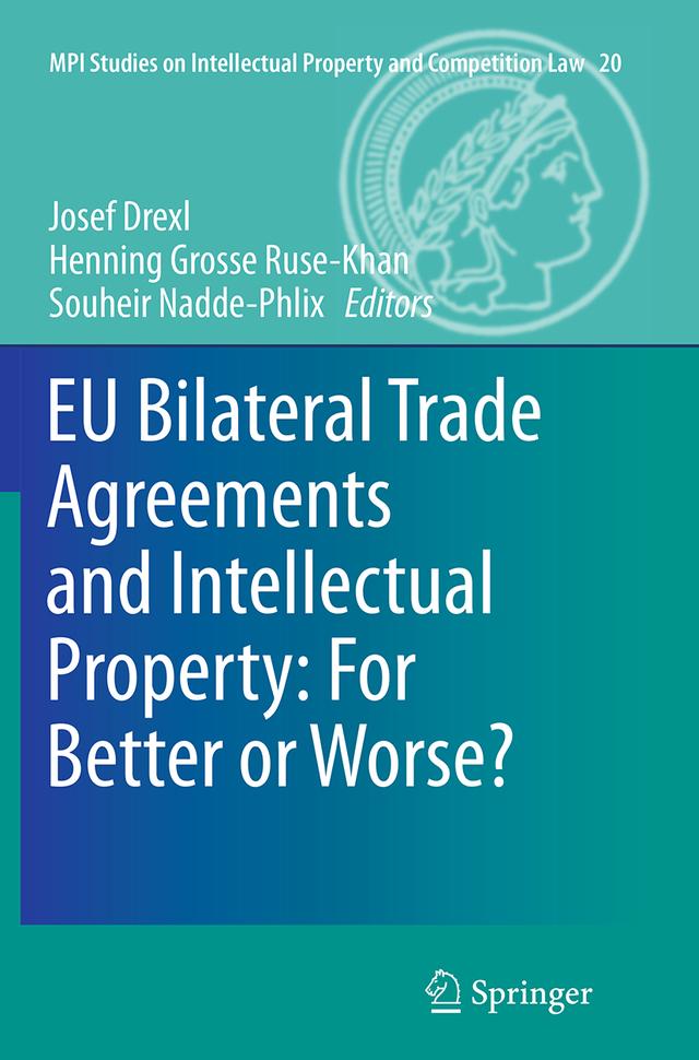 EU Bilateral Trade Agreements and Intellectual Property: For Better or Worse?
