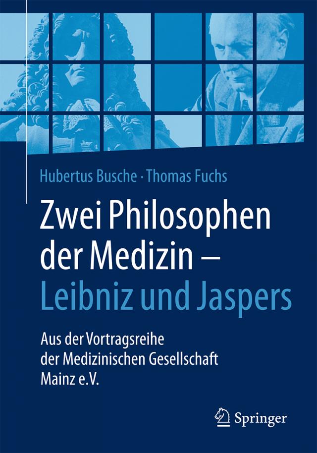 Zwei Philosophen der Medizin – Leibniz und Jaspers