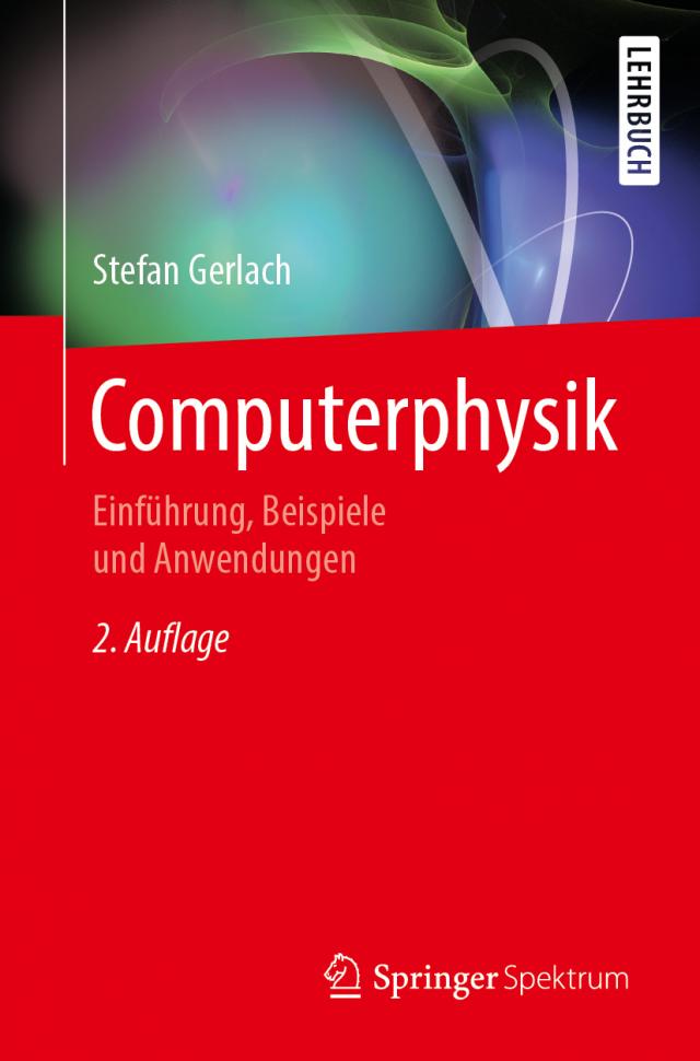 Computerphysik - Einführung, Beispiele und Anwendungen