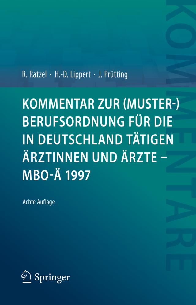 Kommentar zur (Muster-)Berufsordnung für die in Deutschland tätigen Ärztinnen und Ärzte ¿ MBO-Ä 1997