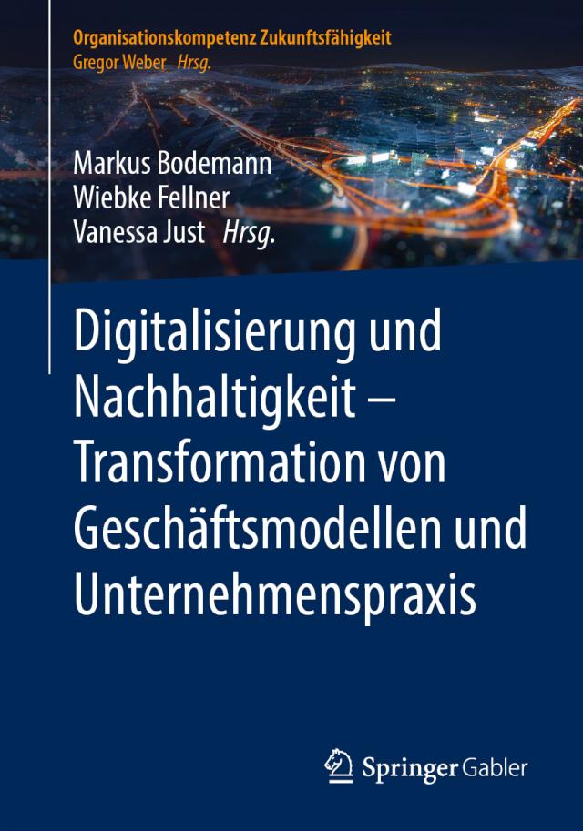 Digitalisierung und Nachhaltigkeit – Transformation von Geschäftsmodellen und Unternehmenspraxis