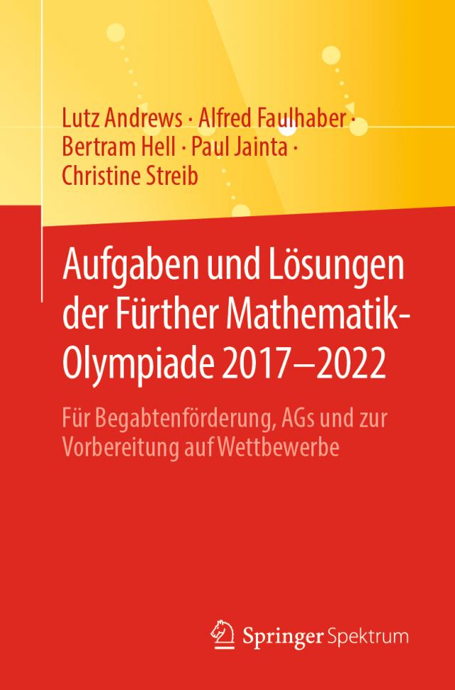 Aufgaben und Lösungen der Fürther Mathematik-Olympiade 2017¿2022