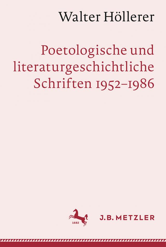 Walter Höllerer: Poetologische und literaturgeschichtliche Schriften 1952–1986