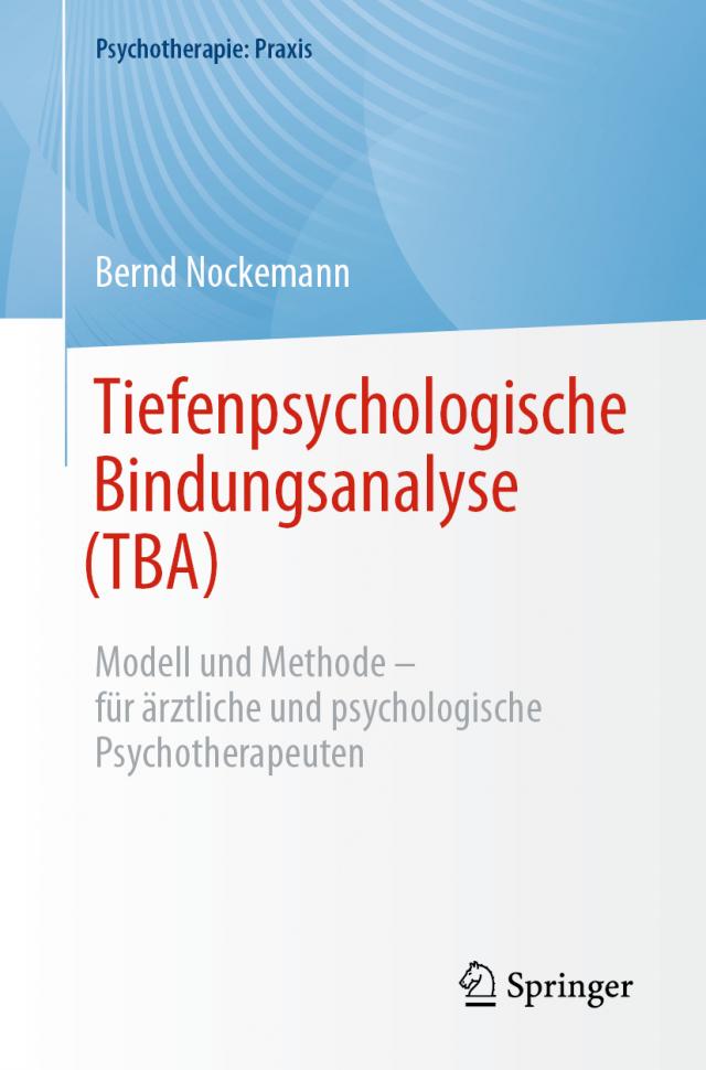 Tiefenpsychologische Bindungsanalyse (TBA) Psychotherapie: Praxis  
