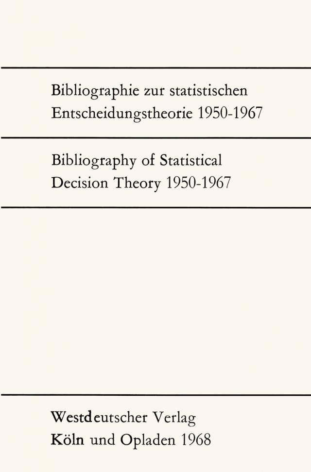 Bibliographie zur statistischen Entscheidungstheorie 1950–1967 / Bibliography of Statistical Decision Theory 1950–1967