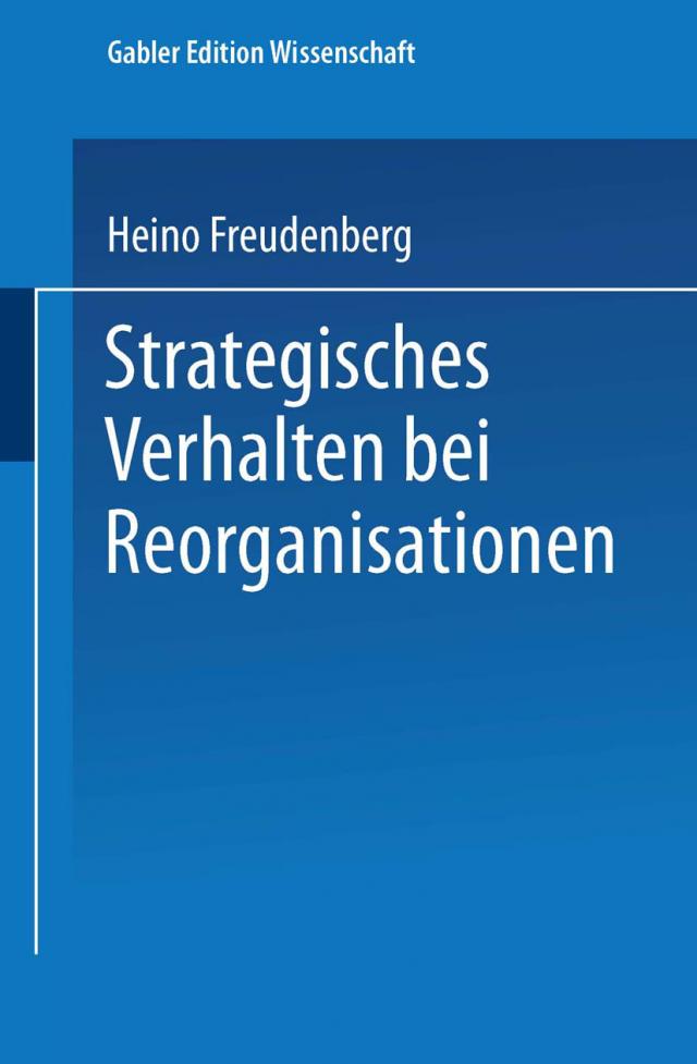 Strategisches Verhalten bei Reorganisationen