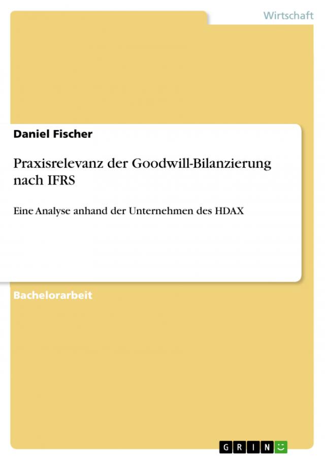 Praxisrelevanz der Goodwill-Bilanzierung nach IFRS
