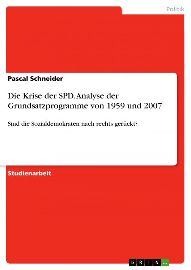 Die Krise der SPD. Analyse der Grundsatzprogramme von 1959 und 2007