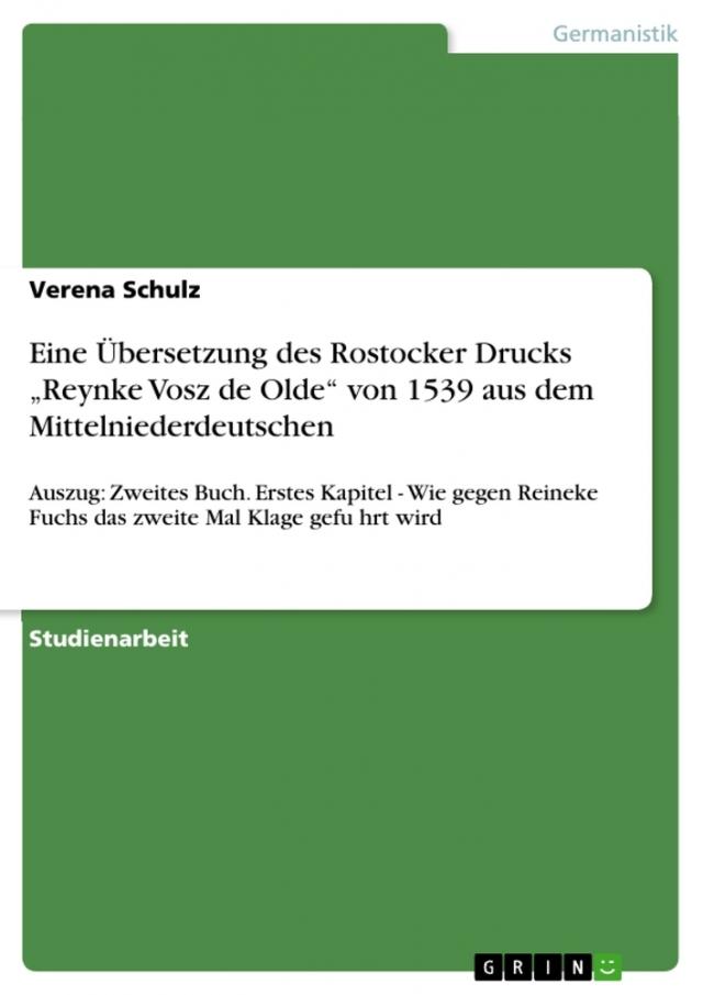 Eine Übersetzung des Rostocker Drucks ¿Reynke Vosz de Olde¿ von 1539 aus dem Mittelniederdeutschen