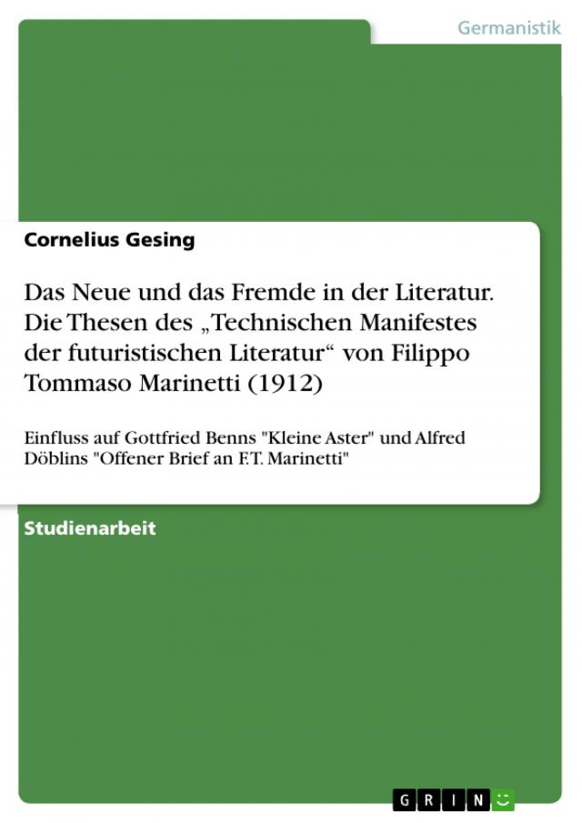 Das Neue und das Fremde in der Literatur. Die Thesen des „Technischen Manifestes der futuristischen Literatur“ von Filippo Tommaso Marinetti (1912)