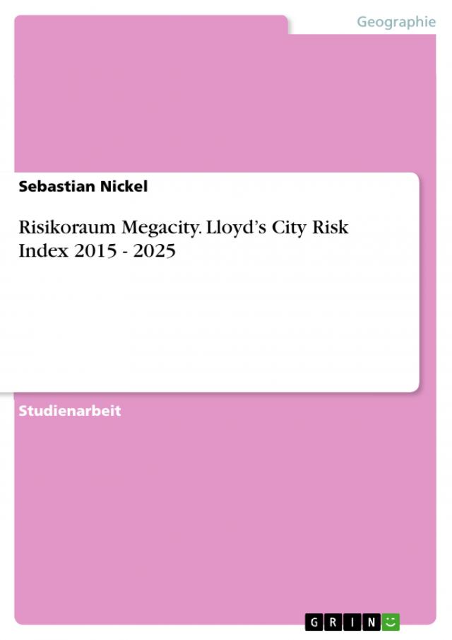 Risikoraum Megacity. Lloyd’s City Risk Index 2015 - 2025