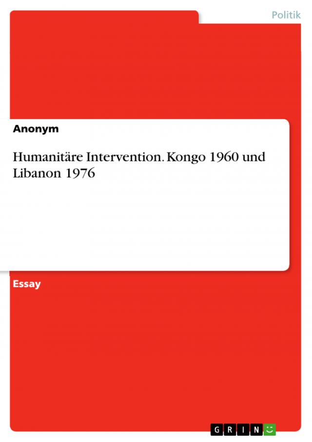 Humanitäre Intervention. Kongo 1960 und Libanon 1976
