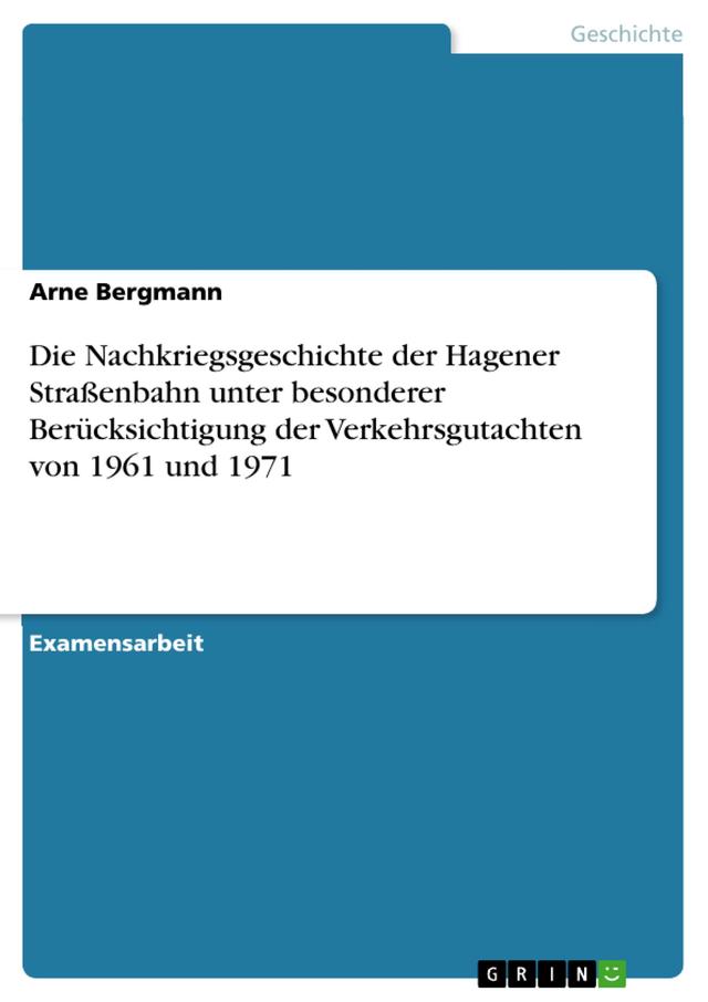 Die Nachkriegsgeschichte der Hagener Straßenbahn unter besonderer Berücksichtigung der Verkehrsgutachten von 1961 und 1971
