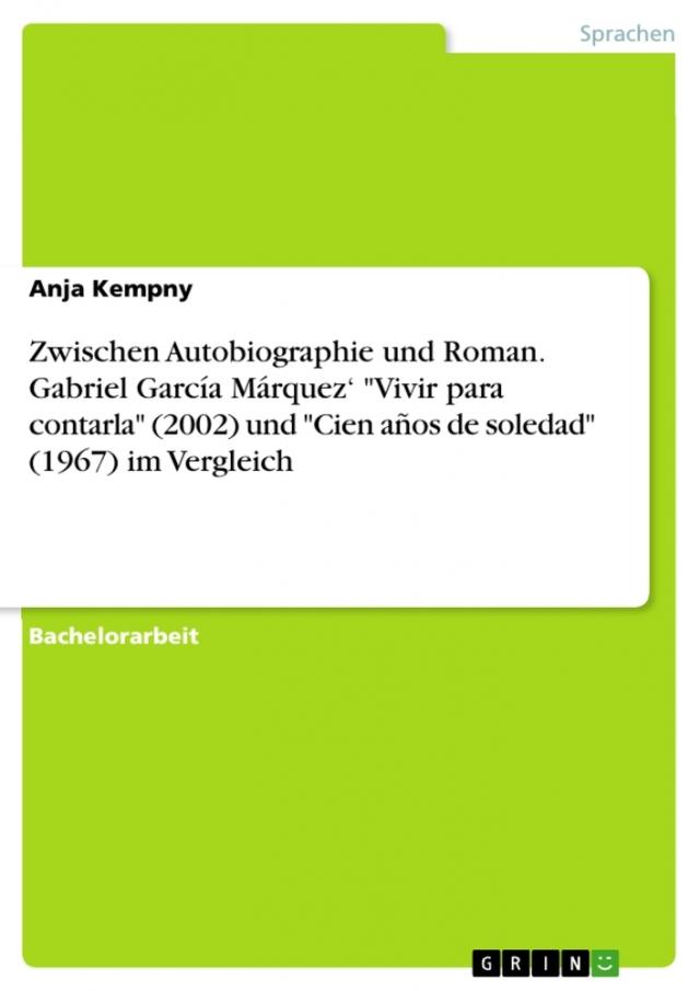 Zwischen Autobiographie und Roman. Gabriel García Márquez¿ 