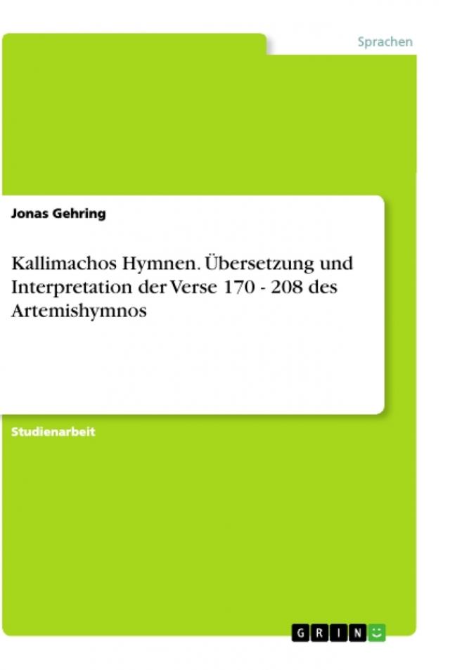 Kallimachos Hymnen. Übersetzung und Interpretation der Verse 170 - 208 des Artemishymnos