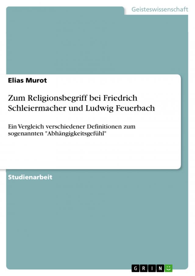 Zum Religionsbegriff bei Friedrich Schleiermacher und Ludwig Feuerbach