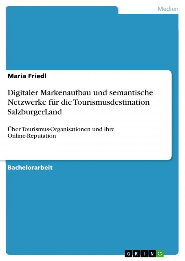 Digitaler Markenaufbau und semantische Netzwerke für die Tourismusdestination SalzburgerLand