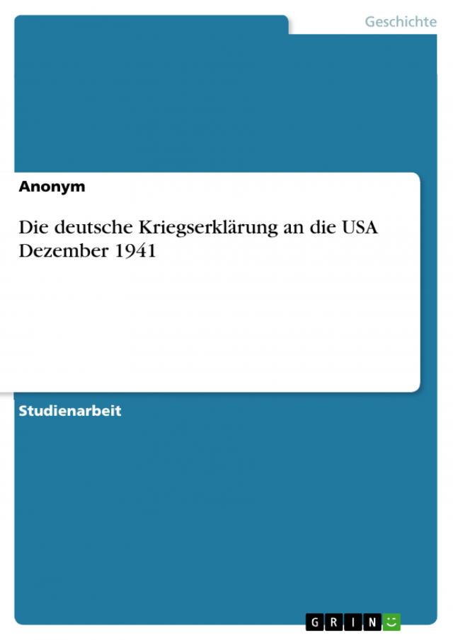 Die deutsche Kriegserklärung an die USA Dezember 1941