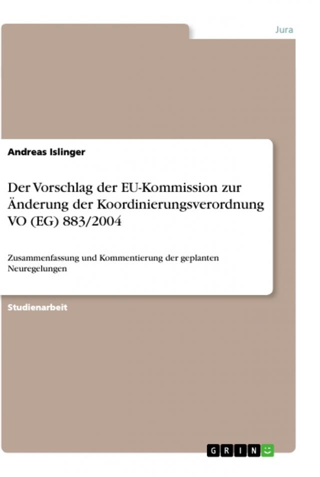Der Vorschlag der EU-Kommission zur Änderung der Koordinierungsverordnung VO (EG) 883/2004