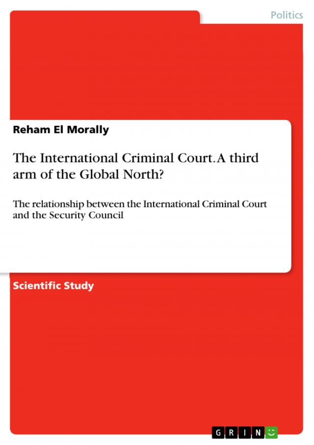 The International Criminal Court. A third arm of the Global North?