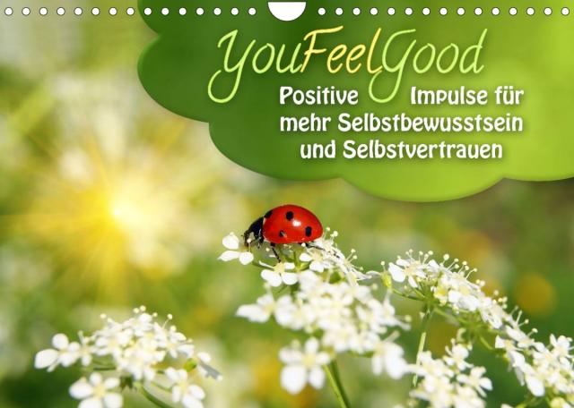 YouFeelGood - Positive Impulse für mehr Selbstbewusstsein und Selbstvertrauen (Wandkalender 2022 DIN A4 quer)