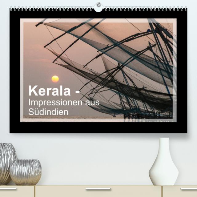 Kerala - Impressionen aus Südindien (Premium, hochwertiger DIN A2 Wandkalender 2022, Kunstdruck in Hochglanz)
