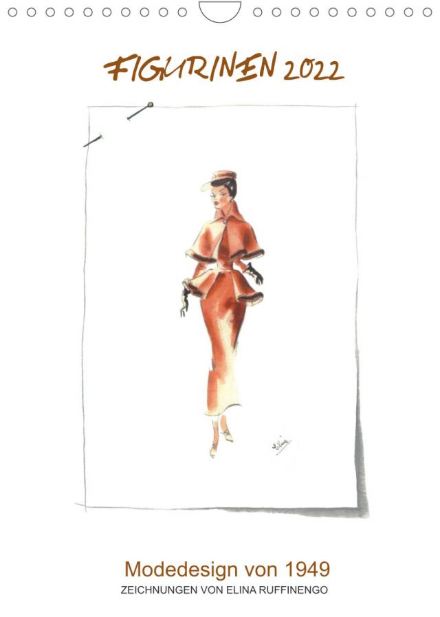 FIGURINEN 2022 - Modedesign von 1949 - Zeichnungen von Elina Ruffinengo (Wandkalender 2022 DIN A4 hoch)
