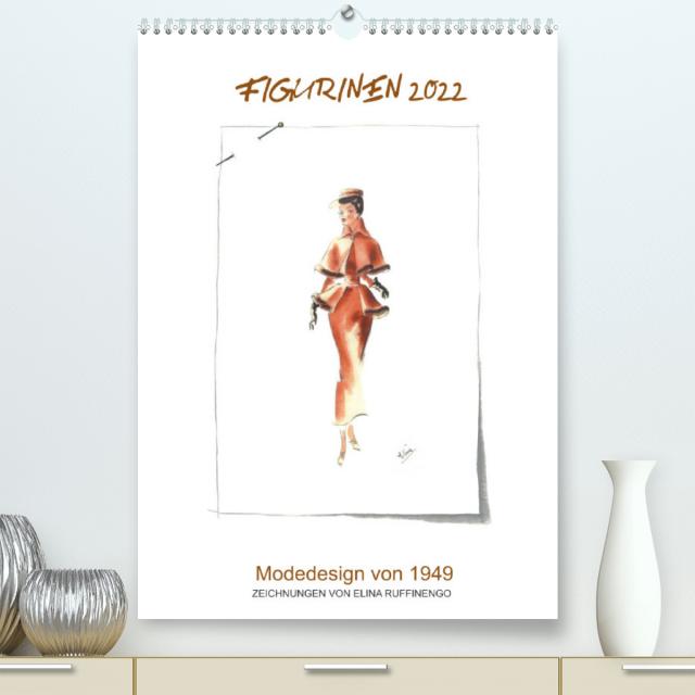FIGURINEN 2022 - Modedesign von 1949 - Zeichnungen von Elina Ruffinengo (Premium, hochwertiger DIN A2 Wandkalender 2022, Kunstdruck in Hochglanz)