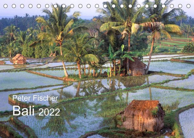 Peter Fischer - Bali 2022 (Tischkalender 2022 DIN A5 quer)