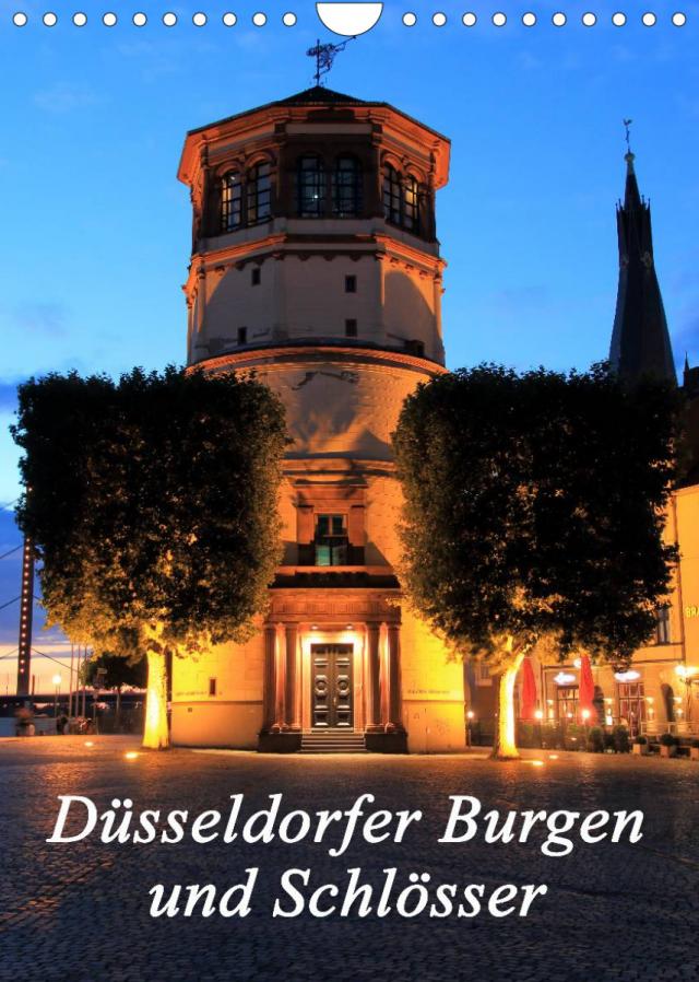 Düsseldorfer Burgen und Schlösser (Wandkalender 2022 DIN A4 hoch)