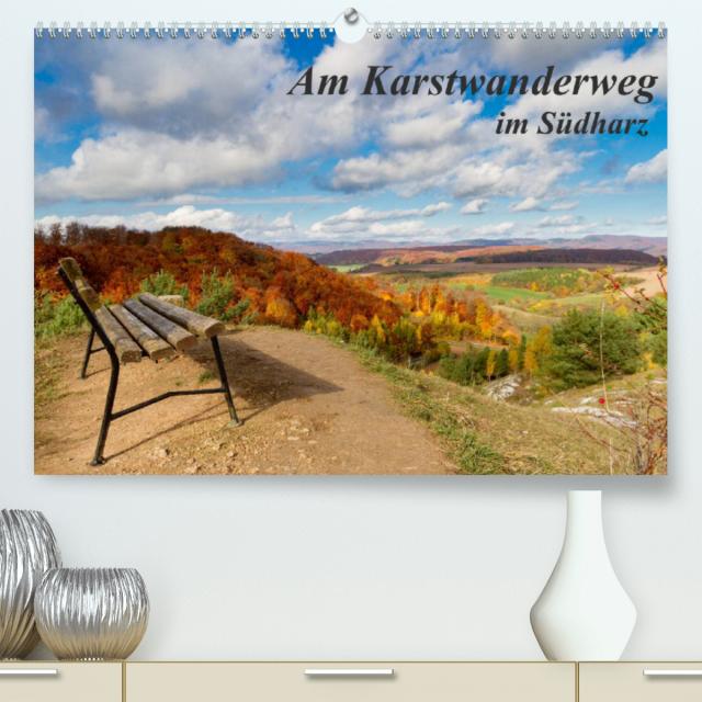Am Karstwanderweg im Südharz (Premium, hochwertiger DIN A2 Wandkalender 2022, Kunstdruck in Hochglanz)