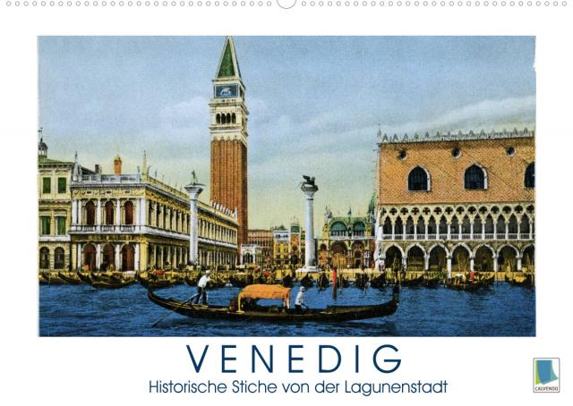 Erinnerungen an das alte Venedig: Historische Stiche von der Lagunenstadt (Wandkalender 2022 DIN A2 quer)