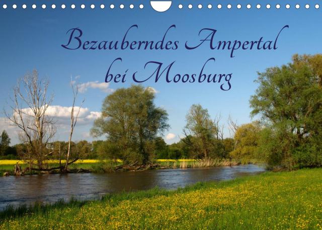 Bezauberndes Ampertal bei Moosburg (Wandkalender 2022 DIN A4 quer)