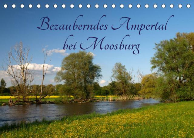 Bezauberndes Ampertal bei Moosburg (Tischkalender 2022 DIN A5 quer)