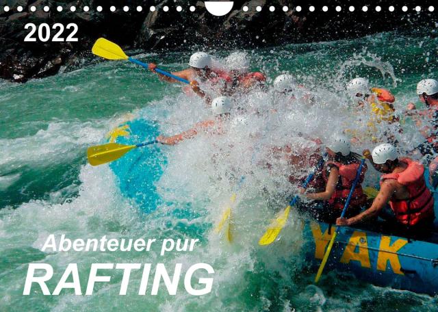Abenteuer pur - Rafting (Wandkalender 2022 DIN A4 quer)