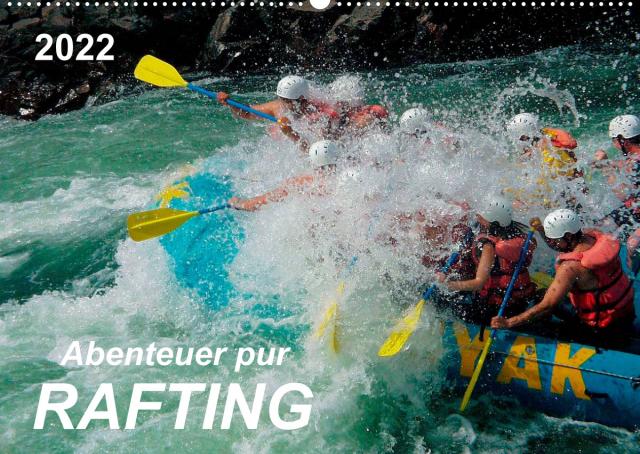 Abenteuer pur - Rafting (Wandkalender 2022 DIN A2 quer)