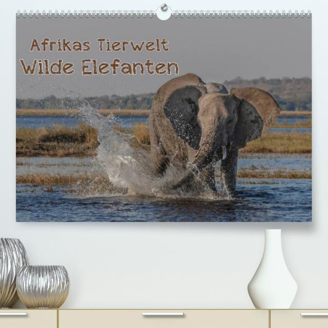 Afrikas Tierwelt - Wilde Elefanten (Premium, hochwertiger DIN A2 Wandkalender 2022, Kunstdruck in Hochglanz)