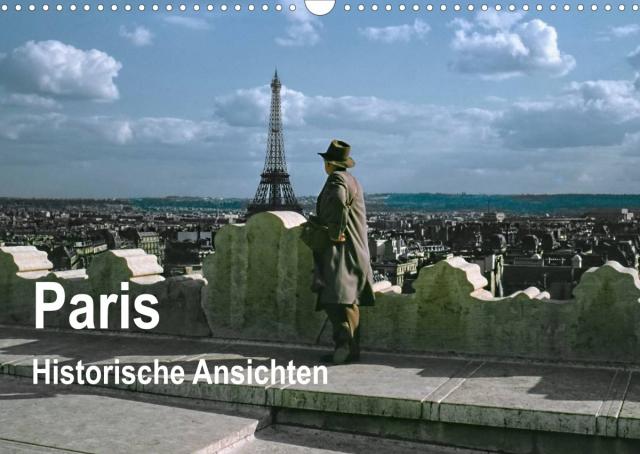 Paris - Historische Ansichten (Wandkalender 2022 DIN A3 quer)