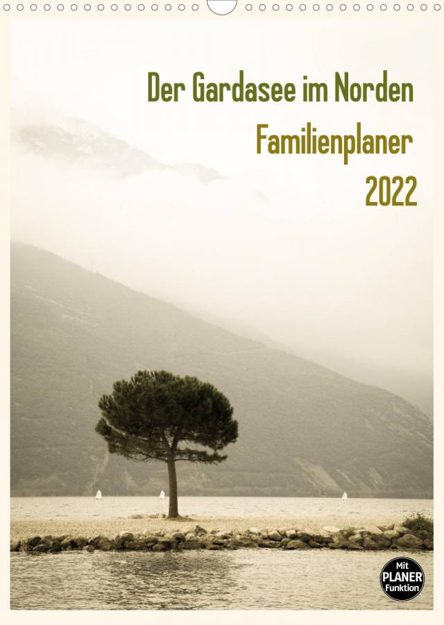 Der Gardasee im Norden - Familienplaner 2022 (Wandkalender 2022 DIN A3 hoch)