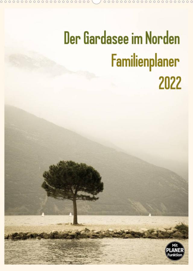 Der Gardasee im Norden - Familienplaner 2022 (Wandkalender 2022 DIN A2 hoch)