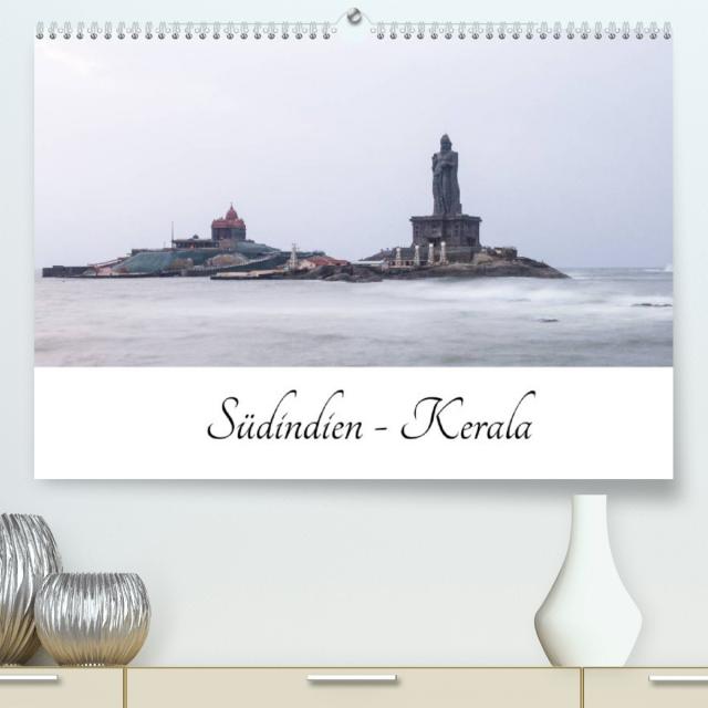Südindien - Kerala (Premium, hochwertiger DIN A2 Wandkalender 2022, Kunstdruck in Hochglanz)