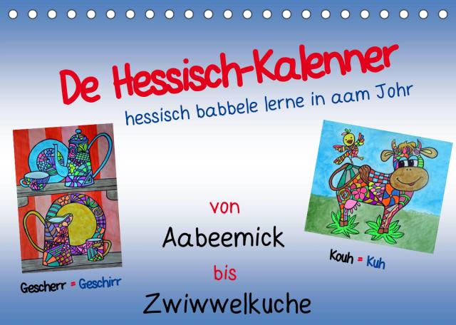 De Hessisch-Kalenner - hessisch babbele lerne in aam Johr (Tischkalender 2022 DIN A5 quer)