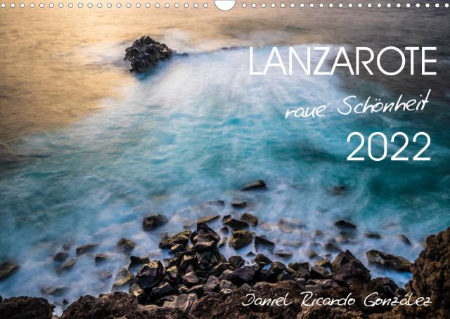 Lanzarote - raue Schönheit (Wandkalender 2022 DIN A3 quer)
