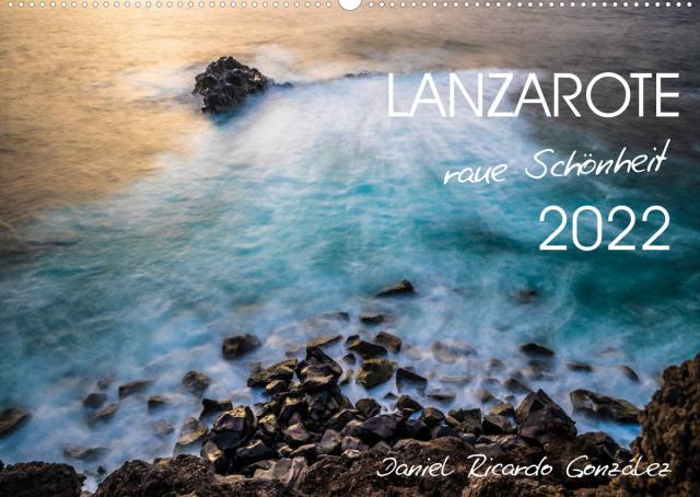 Lanzarote - raue Schönheit (Wandkalender 2022 DIN A2 quer)