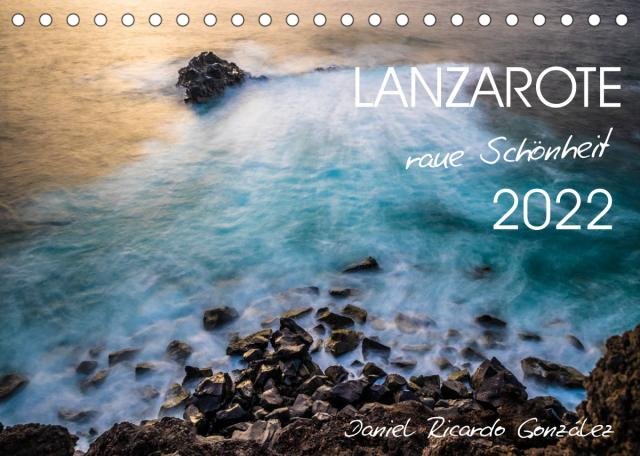 Lanzarote - raue Schönheit (Tischkalender 2022 DIN A5 quer)