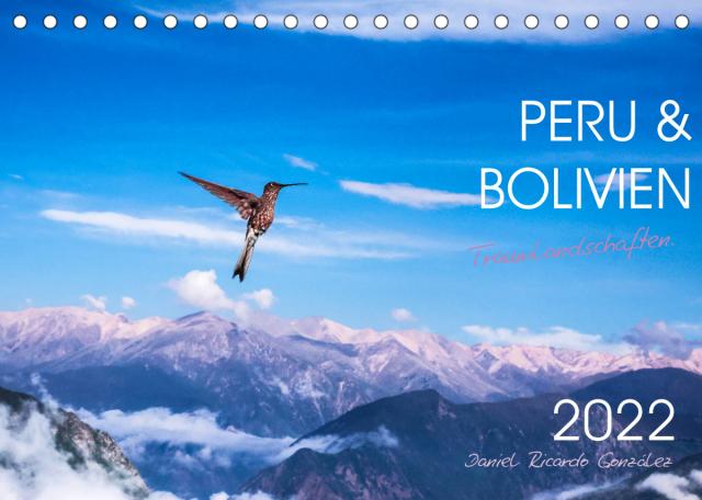 Peru und Bolivien - Traumlandschaften (Tischkalender 2022 DIN A5 quer)