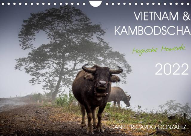 Vietnam und Kambodscha - Magische Momente. (Wandkalender 2022 DIN A4 quer)